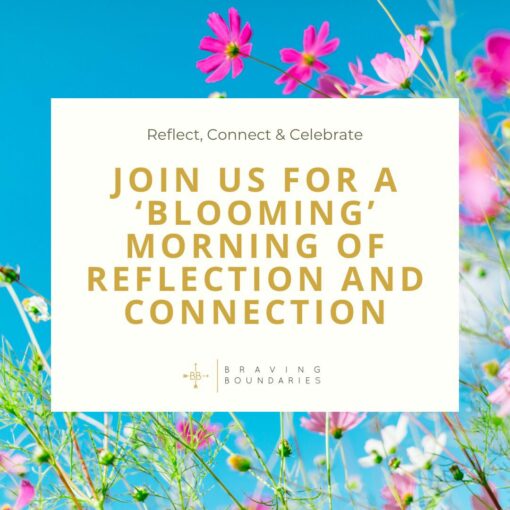 Reflect, Connect & Celebrate with Braving Boundaries 1